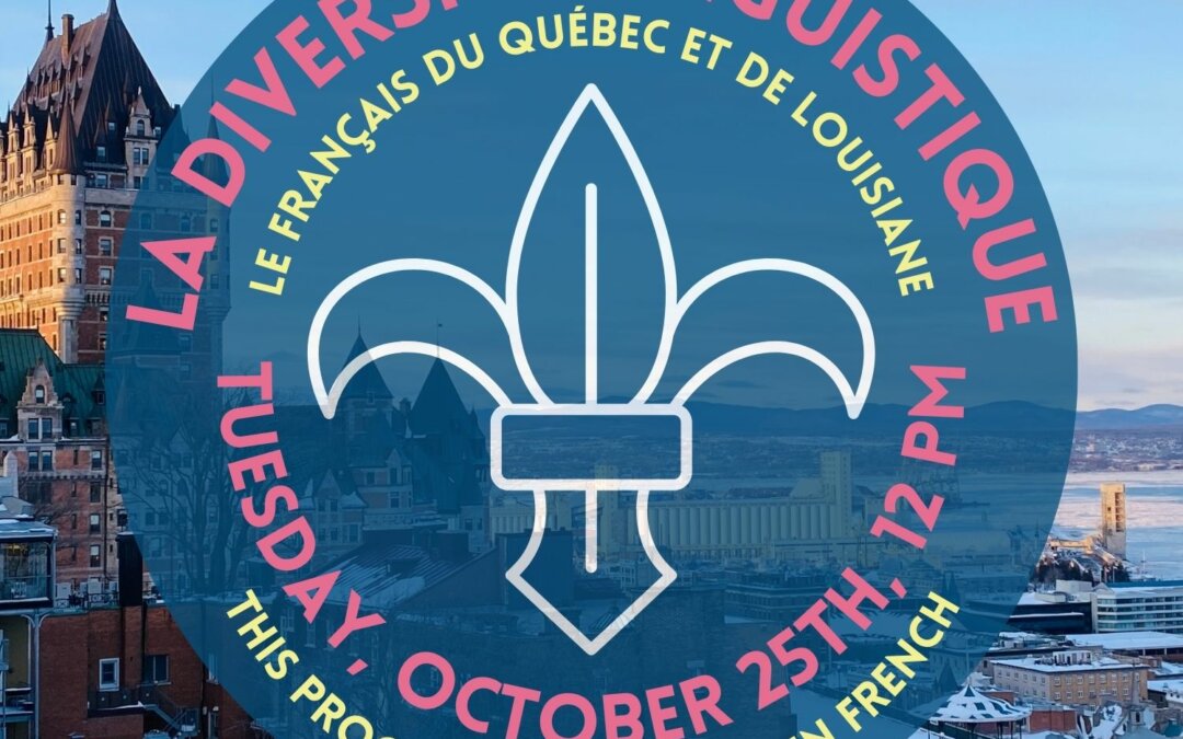 La diversité linguistique: le français du Québec et de Louisiane (Linguistic Diversity: the French of Quebec and Louisiana)