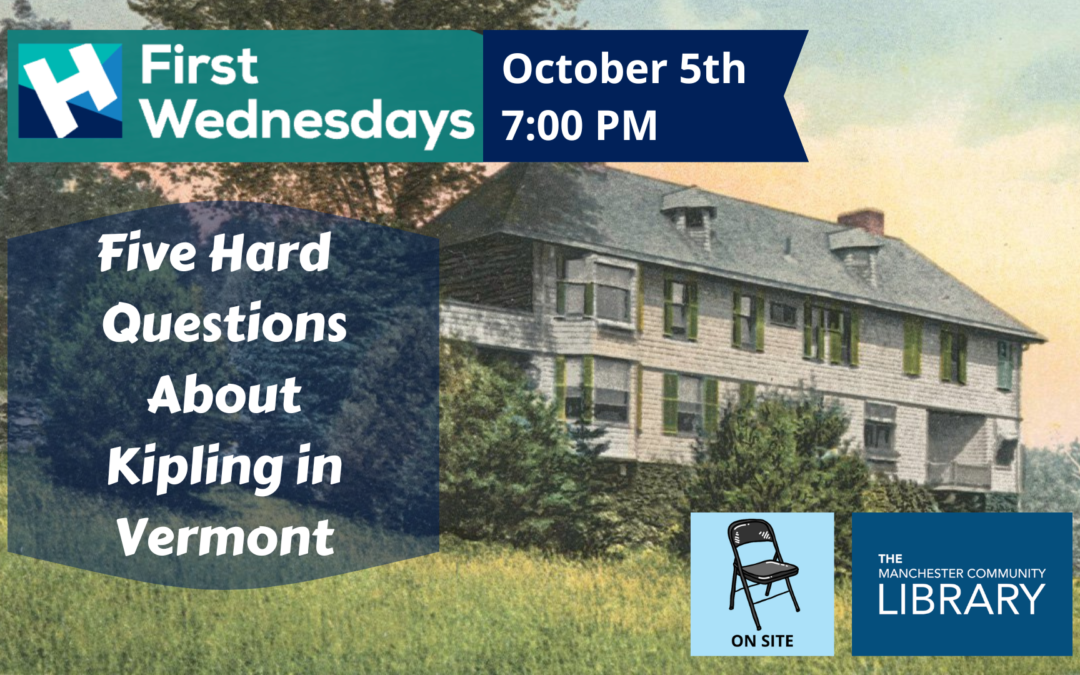 Vermont Humanities 1st Wednesday: Five Hard Questions About Kipling in Vermont
