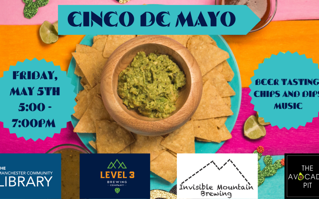 Cinco De Mayo – Beer Tasting, Chips/Dips, and Music
